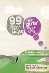99 Thoughts about Guys : For Girls' Eyes Only