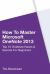 How to Master Microsoft Onenote 2013 : Top 10 Onenote Hacks & Secrets for Beginners