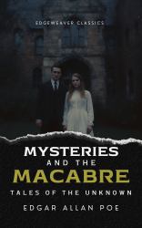 Mysteries and the Macabre : Tales of the Unknown