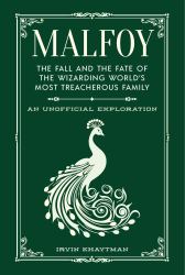 Malfoy : The Fall and the Fate of the Wizarding World's Most Treacherous Family