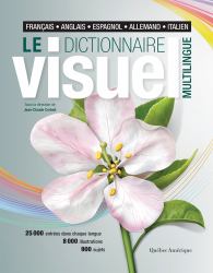 Le Dictionnaire Visuel Multilingue : Français - Anglais - Espagnol - Allemand - Italien