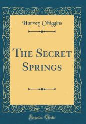 The Secret Springs (Classic Reprint)