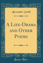 A Life-Drama and Other Poems (Classic Reprint)