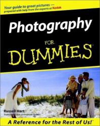 Photography for Dummies : A Reference for the Rest of Us!