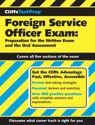 Foreign Service Officer Exam : Preparation for the Written Exam and the Oral Assessment