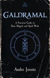 Galdramal : A Practical Guide to Rune Magick