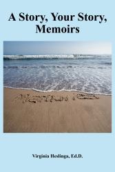A Story, Your Story, Memoirs : Memoirs