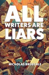 All Writers Are Liars