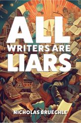 All Writers Are Liars