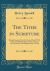 The Tithe in Scripture : Being Chapters from the Sacred Tenth with a; Revised Bibliography on Tithe-Paying and Systematic and Proportionate Giving (Classic Reprint)
