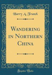 Wandering in Northern China (Classic Reprint)