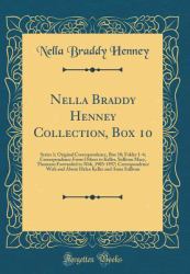 Nella Braddy Henney Collection, Box 10 : Series 1; Original Correspondence, Box 10; Folder 1-4; Correspondence from Others to Keller, Sullivan Macy, Thomson Forwarded to Nbh, 1903-1957; Correspondence with and about Helen Keller and Anne Sullivan