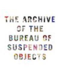 The Archive of the Bureau of Suspended Objects