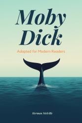 Moby-Dick : Adapted for Modern Readers