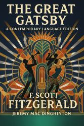 The Great Gatsby : A Contemporary Language Edition