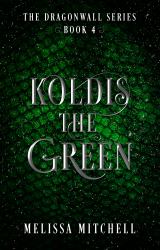 Koldis the Green : A Slow Burn Fantasy Series
