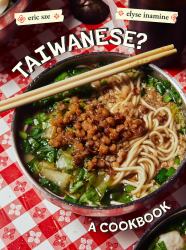 Taiwanese? : A Rambling Reflection on the Recipes, Cultures, and People Defining This Island