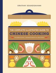 The Complete Illustrated Guide to Chinese Cooking : Techniques, Ingredients and Recipes