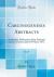 Carcinogenesis Abstracts, Vol. 9 : A Monthly Publication of the National Cancer Institute, July 1970-June 1971 (Classic Reprint)