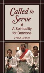 Called to Serve : A Spirituality for Deacons
