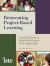 Reinventing Project-Based Learning : Your Field Guide to Real-World Projects in the Digital Age