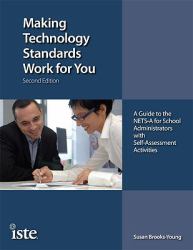 Making Technology Standards Work for You : A Guide for School Administrators with Self-Assessment Activities
