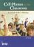 Cell Phones in the Classroom : A Practical Guide for the K-12 Educator Cell Phones in the Classroom : A Practical Guide for the K-12 Educator