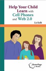 Help Your Child Learn with Cell Phones and Web 2. 0