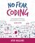 No Fear Coding : Computational Thinking Across the K-5 Curriculum