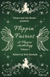 Flippin' Fairies : A Flippin' Anthology Volume 1