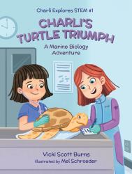Charli's Turtle Triumph : A Marine Biology Adventure