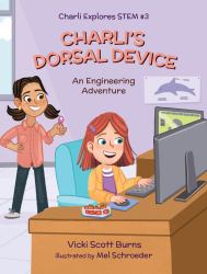 Charli's Dorsal Device : An Engineering Adventure