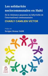 Les Solidarités Socio-Communales en Haïti : De la Résistance Paysanne Au Labyrinthe de l'international Communautaire