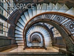 The Space Within : Inside Great Chicago Buildings