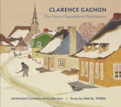 Clarence Gagnon : The Maria Chapdelaine Illustrations