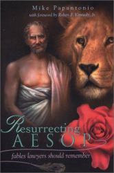 Resurrecting Aesop : Fables Lawyers Should Remember
