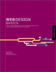 Web Design Basics : Ideas and Inspiration for Working with Type, Color, and Navigation on the Web