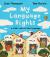 My Language Rights : A Child's Right to Their Language