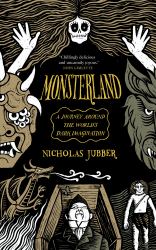 Monsterland : A Journey Around the World's Dark Imagination