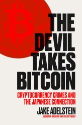 The Devil Takes Bitcoin : Cryptocurrency Crimes and the Japanese Connection