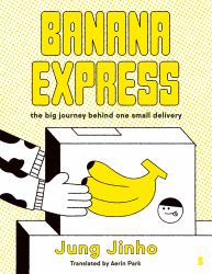 Banana Express : The Big Journey Behind One Small Delivery