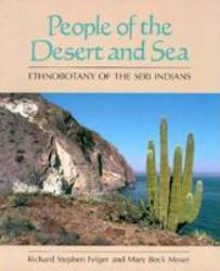 People of the Desert and Sea : Ethnobotany of the Seri Indians