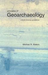 Principles of Geoarchaeology : A North American Perspective