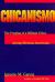 Chicanismo : The Forging of a Militant Ethos among Mexican Americans