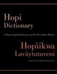Hopi Dictionary : A Hopi-English Dictionary of the Third Mesa Dialect