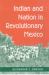 Indian and Nation in Revolutionary Mexico