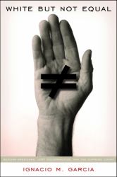 White but Not Equal : Mexican Americans, Jury Discrimination, and the Supreme Court