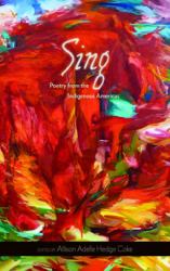 Sing : Poetry from the Indigenous Americas