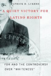 A Quiet Victory for Latino Rights : FDR and the Controversy Over "Whiteness"