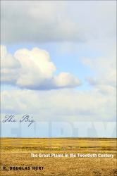 The Big Empty : The Great Plains in the Twentieth Century